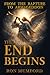 The End Begins, From the Rapture to Armageddon