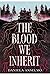 The Blood We Inherit