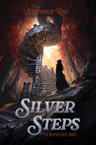 Silver Steps (The Heretics Cycle, #1)