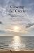 Closing the Circle: True Stories of Navigating End-of-Life Care Written for Healthcare Providers by Healthcare Providers