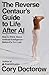 The Reverse Centaur's Guide to Life After AI: How to Think About Artificial Intelligence―Before It's Too Late