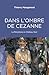 Dans l'ombre de Cezanne