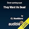 They Want Us Dead: A Novel They Want Us Dead: A Novel