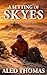 A Setting of Skyes: At the edge of the world, peace awaits...