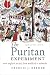 The Puritan Experiment: New England Society from Bradford to Edwards