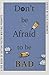 Don't Be Afraid to Be Bad: A Big Book of Button Poetry Writing Prompts