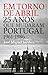Em Torno de Abril - 25 Anos que Mudaram Portugal (1961-1986)
