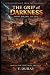 The Grip of Darkness by F. Dubay The Grip of Darkness by F. Dubay