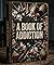 A BOOK OF ADDICTION : A STO...