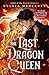 The Last Dragon Queen by Sylvia Mercedes The Last Dragon Queen by Sylvia Mercedes