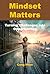 Mindset Matters: Turning Challenges into Opportunities (#YA Inspiration #YA Motivation #SelfHelp #YA Fiction #From Arrogance to Empathy)