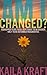 Am I Changed?: Legally kidnapped to be fixed, kept away to be broken, only to be returned fragmented.