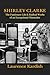 Shirley Clarke: The Passion...
