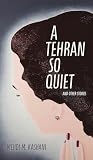 A Tehran So Quiet...