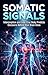 Somatic Signals: Interocept...