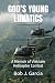 GOD’S YOUNG LUNATICS: A Memoir of Vietnam Helicopter Combat
