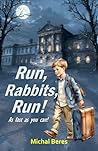 Run, Rabbits, Run! by Michal Beres