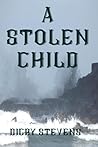 A Stolen Child by Digby Stevens