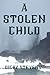 A Stolen Child by Digby Stevens