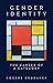 Gender Identity by Rogers Brubaker Gender Identity by Rogers Brubaker