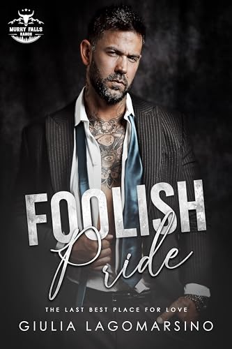Foolish Pride: The Last Best Place For Love (Kindle Edition)