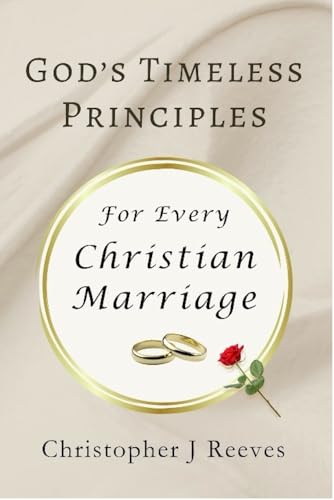 God's Timeless Principles for Every Christian Marriage (Kindle Edition)
