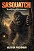 SASQUATCH - Terrifying Enco...