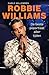 Robbie Williams: De beste popartiest aller tijden (Dutch Edition)