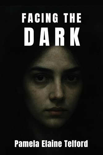 Facing The Dark (Kindle Edition)