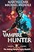 The Vampire Hunter (The Helsing Vampire Legacy Book 1)