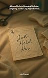 Just Hold Her: A ...