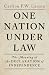One Nation Under Law by Carlton F.W. Larson One Nation Under Law by Carlton F.W. Larson