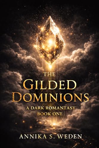 The Gilded Dominions: A Dark Romantasy (Kindle Edition)
