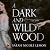 A Dark and Wild Wood