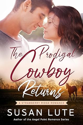 The Prodigal Cowboy Returns (Strawberry Ridge, #1)