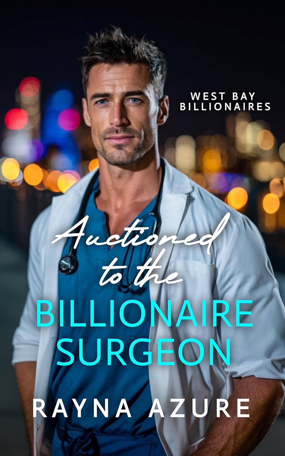 Auctioned to the Billionaire Surgeon: West Bay Billionaires Book Three