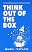 Think Out of the Box: Why C...