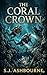 The Coral Crown