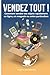 VENDEZ TOUT !: Comment vend...