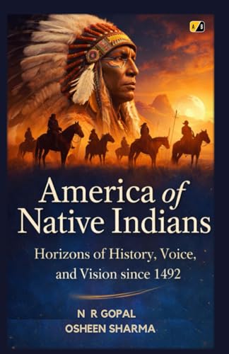 America Of Native Indians: Horizons Of History, Voice, And Vision Since 1492 (Paperback)
