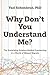 Why Don’t You Understand Me?: The Surprising Science Behind Connecting in a World of Missed Signals