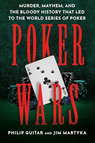 Poker Wars: Murder, Mayhem, and the Bloody History that Led to the World Series of Poker (Paperback)