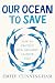 Our Ocean to Save: How to P...