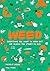 Weed: Everything You Want to Know But Are Always Too Stoned to Ask (Revised Edition)
