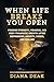 WHEN LIFE BREAKS YOU OPEN by Diana Deak
