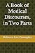 A Book of Medical Discourse...
