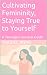 Cultivating Femininity, Sta...