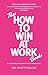 The How to Win at Work Book