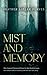Mist and Memory