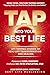 Tap into Your Best Life: EFT Tapping Stories of Real-Life Transformation and Healing. Weight Loss, Fibromyalgia, Lyme, PCOS, Eczema, Trauma, Soulmate Love, Past Life, Soul Purpose